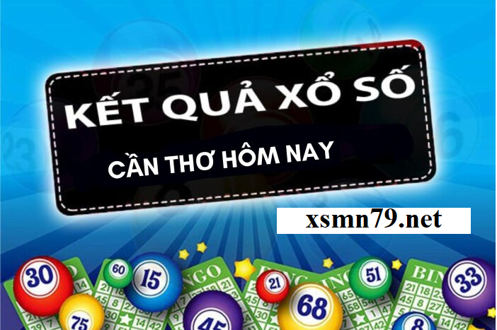 Xsmn79.net Cung Cấp Kết Quả Xổ Số Kiến thiết Cần Thơ