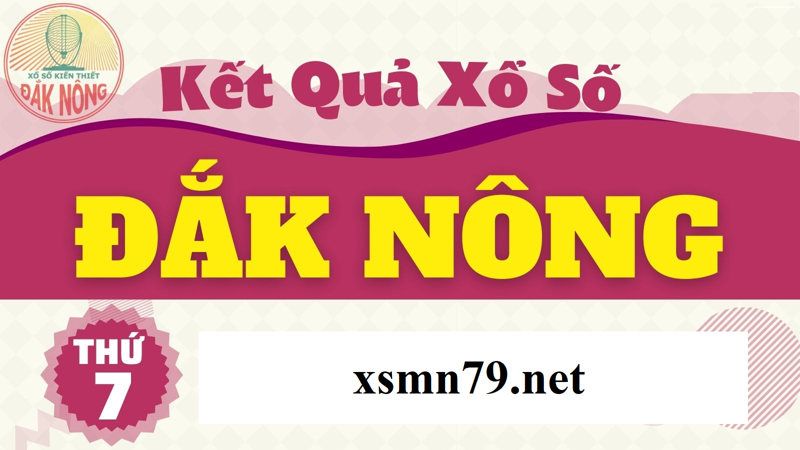 Thứ 7 là thời gian quay xổ số hàng tuần của Đài Đăk Nông