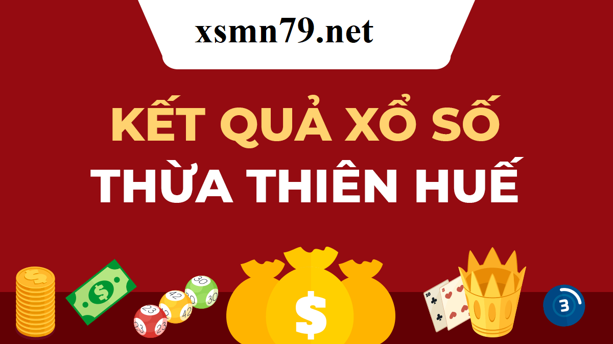 Tổng Hợp Kết Quả Xổ Số Thừa Thiên Huế