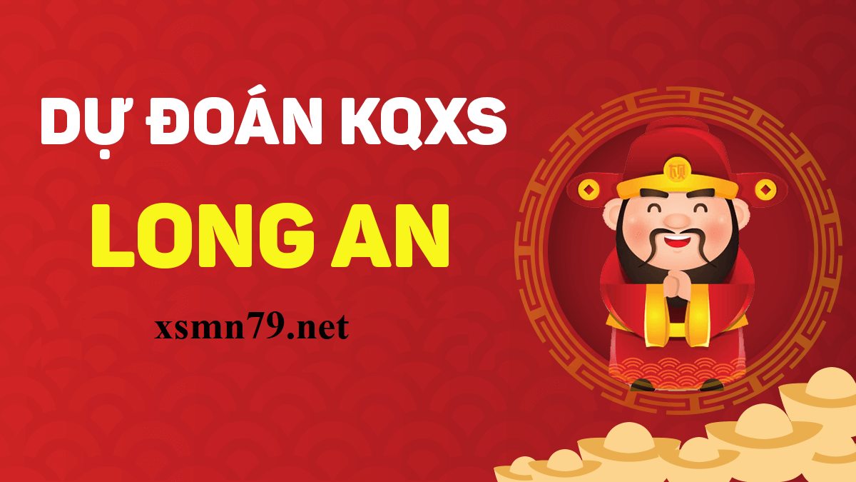 Dự Đoán Kết Quả Xổ số Long An XSLA