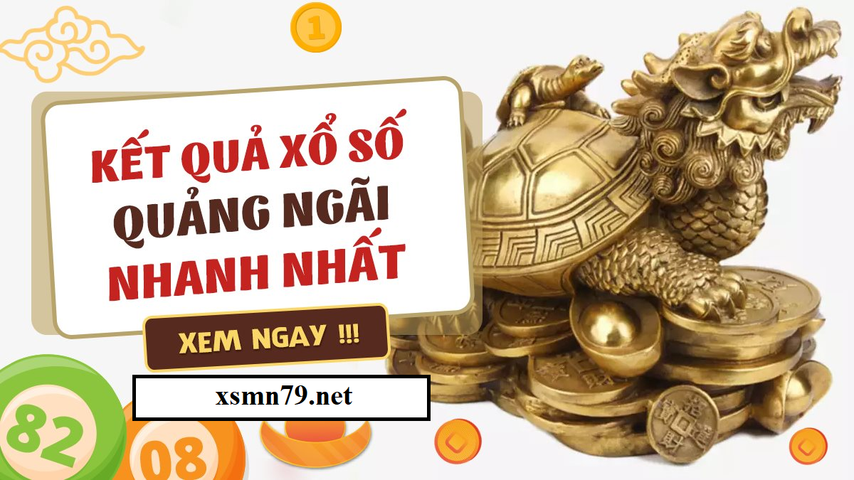 Xem Nhanh Kết Quả Xổ Số Quảng Ngãi Tại Xsmn79.net