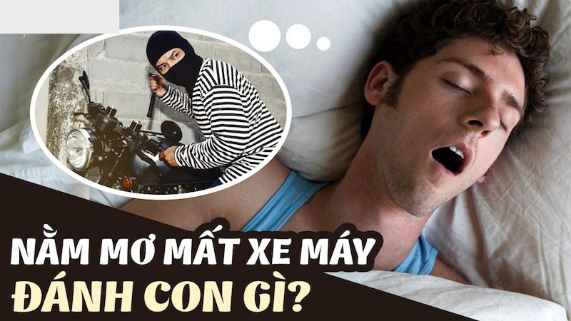 Đánh con số nào cho hên khi mơ thấy ăn trộm xe máy Đánh con số nào cho hên khi mơ thấy ăn trộm xe máy